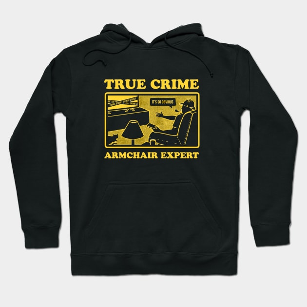 True Crime Armchair Expert Hoodie by Madeyoulook